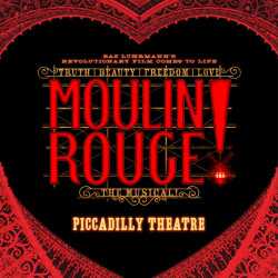 Moulin Rouge! The Musical Moulin Rouge! The Musical